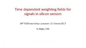 Time dependent weighting fields for signals in silicon