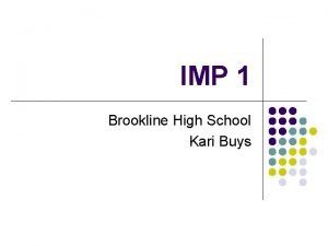 IMP 1 Brookline High School Kari Buys About
