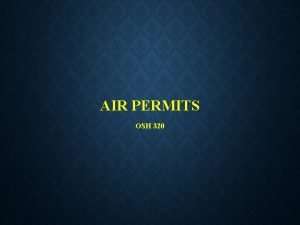 AIR PERMITS OSH 320 AIR PERMIT PROGRAMS Acid