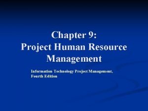 Chapter 9 Project Human Resource Management Information Technology