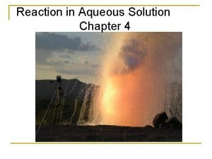 Reaction in Aqueous Solution Chapter 4 Precipitation reactions