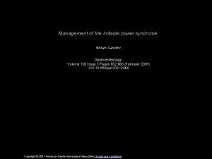 Management of the irritable bowel syndrome Michael Camilleri