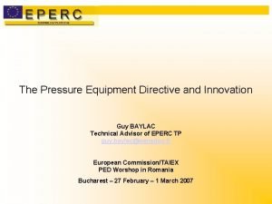 The Pressure Equipment Directive and Innovation Guy BAYLAC