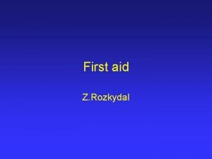 First aid Z Rozkydal First aid Simple techniques