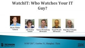 Watch IT Who Watches Your IT Guy Noam
