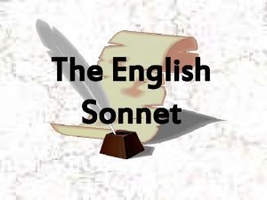 The English Sonnet The Sonnet v v v