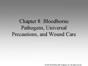 Chapter 8 Bloodborne Pathogens Universal Precautions and Wound