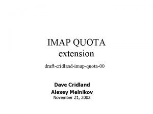 IMAP QUOTA extension draftcridlandimapquota00 Dave Cridland Alexey Melnikov