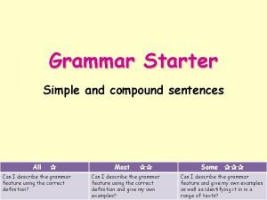 Grammar Starter Simple and compound sentences All Can