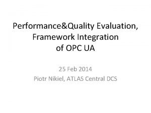 PerformanceQuality Evaluation Framework Integration of OPC UA 25