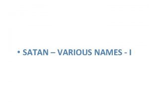 SATAN VARIOUS NAMES I Satan Various Names I