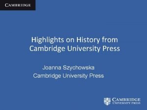 Highlights on History from Cambridge University Press Joanna