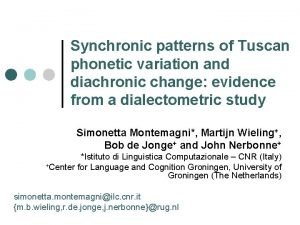 Synchronic patterns of Tuscan phonetic variation and diachronic