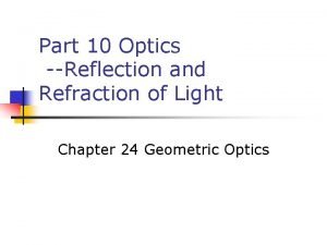 Part 10 Optics Reflection and Refraction of Light
