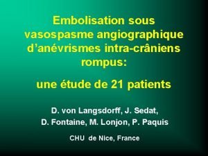 Embolisation sous vasospasme angiographique danvrismes intracrniens rompus une