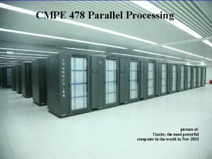 CMPE 478 Parallel Processing picture of Tianhe the