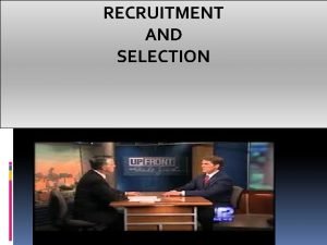 RECRUITMENT AND SELECTION INTRODUCTION The aim of personnel