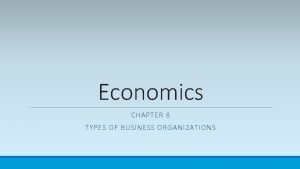 Chapter 8 types of business organizations