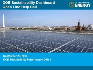 DOE Sustainability Dashboard Open Line Help Call September