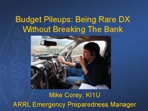 Budget Pileups Being Rare DX Without Breaking The