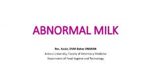 ABNORMAL MILK Res Assist DVM Bahar ONARAN Ankara