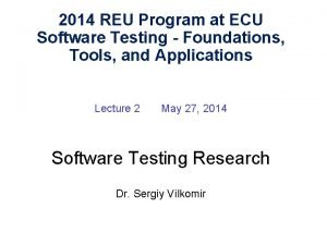 2014 REU Program at ECU Software Testing Foundations