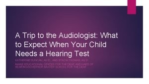 A Trip to the Audiologist What to Expect