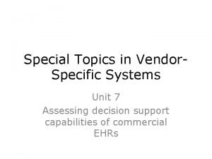 Special Topics in Vendor Specific Systems Unit 7