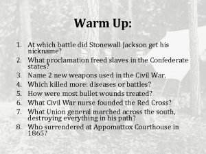 Warm Up 1 At which battle did Stonewall