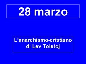 28 marzo Lanarchismocristiano di Lev Tolstoj Tematiche trattate