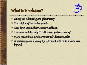 What is Hinduism One of the oldest religions