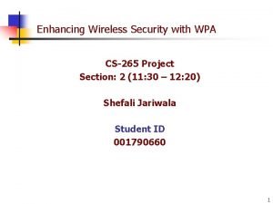 Enhancing Wireless Security with WPA CS265 Project Section