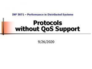 INF 5071 Performance in Distributed Systems Protocols without