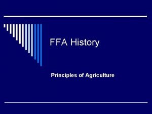 FFA History Principles of Agriculture Objectives I Can