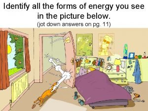 Identify all the forms of energy you see