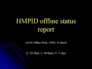 HMPID offline status report ALICE Offline Week CERN