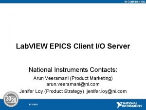 NI CONFIDENTIAL Lab VIEW EPICS Client IO Server