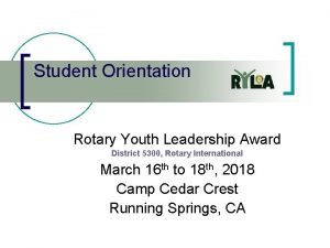 Student Orientation Rotary Youth Leadership Award District 5300