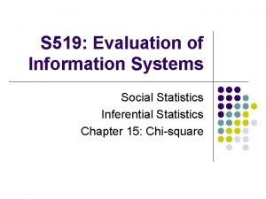 S 519 Evaluation of Information Systems Social Statistics