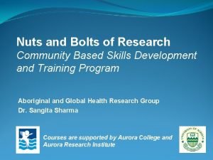 Nuts and Bolts of Research Community Based Skills