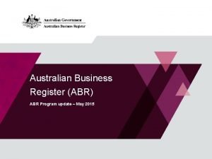 Australian Business Register ABR ABR Program update May