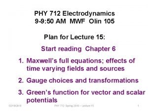 PHY 712 Electrodynamics 9 9 50 AM MWF