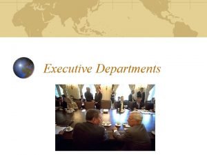 15 executive departments 15 executive departments