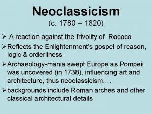 Neoclassicism was a reaction against