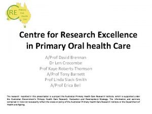 Centre for Research Excellence in Primary Oral health