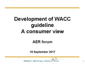 Development of WACC guideline A consumer view AER