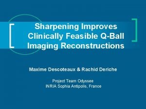 Sharpening Improves Clinically Feasible QBall Imaging Reconstructions Maxime