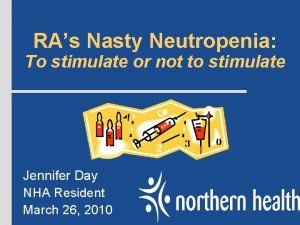 RAs Nasty Neutropenia To stimulate or not to