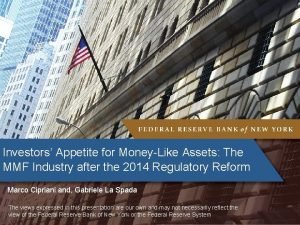 Investors Appetite for MoneyLike Assets The MMF Industry