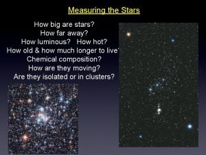 Measuring the Stars How big are stars How